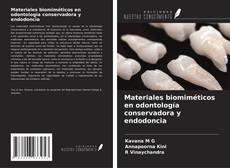 Bookcover of Materiales biomiméticos en odontología conservadora y endodoncia