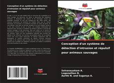 Bookcover of Conception d'un système de détection d'intrusion et répulsif pour animaux sauvages
