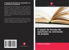 Capa do livro de O papel da função de aquisição na conclusão do projeto 