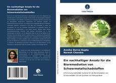 Bookcover of Ein nachhaltiger Ansatz für die Bioremediation von Schwermetallschadstoffen