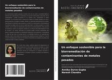 Bookcover of Un enfoque sostenible para la biorremediación de contaminantes de metales pesados