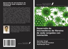 Buchcover von Desarrollo de microesferas de fibroína de seda cargadas con isoniazida