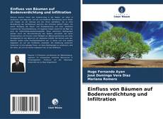 Portada del libro de Einfluss von Bäumen auf Bodenverdichtung und Infiltration