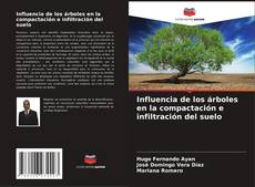 Bookcover of Influencia de los árboles en la compactación e infiltración del suelo
