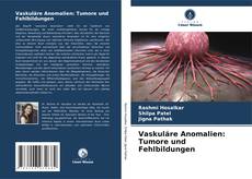 Buchcover von Vaskuläre Anomalien: Tumore und Fehlbildungen