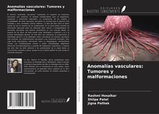 Bookcover of Anomalías vasculares: Tumores y malformaciones