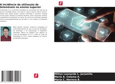 Buchcover von A incidência da utilização de telemóveis no ensino superior