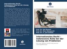 Buchcover von Internationales Recht - Indonesiens Rolle bei der Lösung von Problemen