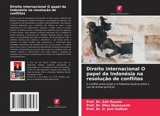 Bookcover of Direito internacional O papel da Indonésia na resolução de conflitos