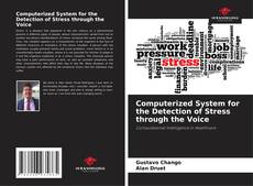 Bookcover of Computerized System for the Detection of Stress through the Voice