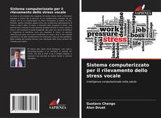 Bookcover of Sistema computerizzato per il rilevamento dello stress vocale