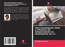 Bookcover of Uma investigação sobre a influência do temperamento no desempenho em L2