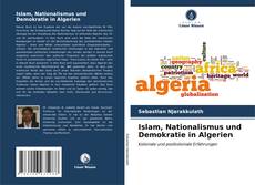 Buchcover von Islam, Nationalismus und Demokratie in Algerien