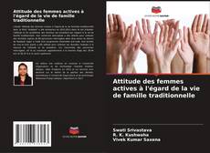 Capa do livro de Attitude des femmes actives à l'égard de la vie de famille traditionnelle 