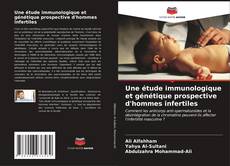 Capa do livro de Une étude immunologique et génétique prospective d'hommes infertiles 