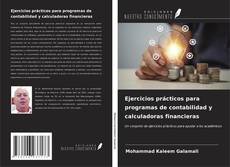 Bookcover of Ejercicios prácticos para programas de contabilidad y calculadoras financieras