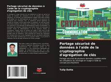 Capa do livro de Partage sécurisé de données à l'aide de la cryptographie d'agrégation de clés 
