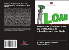 Bookcover of Défauts de paiement dans les institutions de microfinance - Une étude