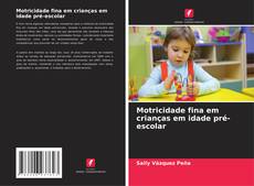 Copertina di Motricidade fina em crianças em idade pré-escolar
