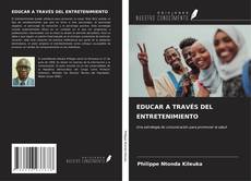 Bookcover of EDUCAR A TRAVÉS DEL ENTRETENIMIENTO