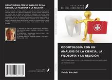 ODONTOLOGÍA CON UN ANÁLISIS DE LA CIENCIA, LA FILOSOFÍA Y LA RELIGIÓN kitap kapağı
