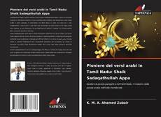 Pioniere dei versi arabi in Tamil Nadu: Shaik Sadaqathullah Appa kitap kapağı