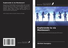 Bookcover of Explorando la vía Montessori: