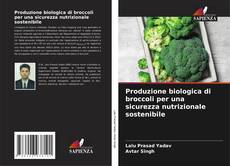 Buchcover von Produzione biologica di broccoli per una sicurezza nutrizionale sostenibile
