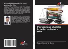 Bookcover of L'educazione giuridica in India: problemi e sfide