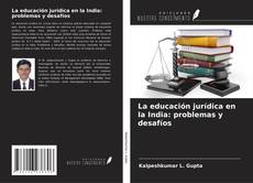 Capa do livro de La educación jurídica en la India: problemas y desafíos 