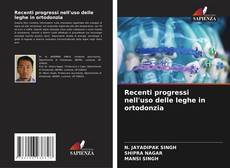 Bookcover of Recenti progressi nell'uso delle leghe in ortodonzia