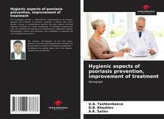 Capa do livro de Hygienic aspects of psoriasis prevention, improvement of treatment 