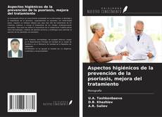 Bookcover of Aspectos higiénicos de la prevención de la psoriasis, mejora del tratamiento