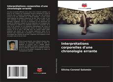 Bookcover of Interprétations corporelles d'une chronologie errante