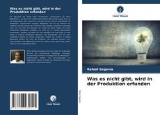 Capa do livro de Was es nicht gibt, wird in der Produktion erfunden 