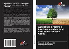 Bookcover of Agricoltura circolare e intelligente dal punto di vista climatico della Georgia