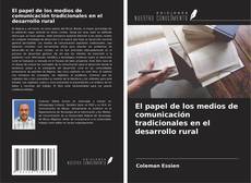 Bookcover of El papel de los medios de comunicación tradicionales en el desarrollo rural