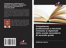 Bookcover of Competenze professionali e tecniche richieste ai diplomati della scuola secondaria di secondo grado
