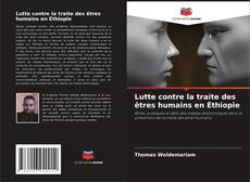 Copertina di Lutte contre la traite des êtres humains en Éthiopie