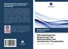 Capa do livro de Mikrobiologische Bewertung von Methylenblau bei chronischer Parodontitis 
