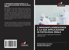 Bookcover of L'IMMUNOFLUORESCENZA E LA SUA APPLICAZIONE IN PATOLOGIA ORALE