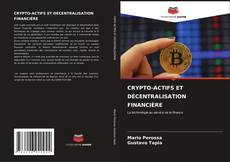 Bookcover of CRYPTO-ACTIFS ET DÉCENTRALISATION FINANCIÈRE