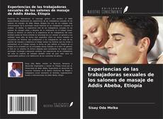 Capa do livro de Experiencias de las trabajadoras sexuales de los salones de masaje de Addis Abeba, Etiopía 