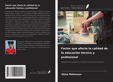 Bookcover of Factor que afecta la calidad de la educación técnica y profesional
