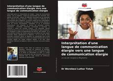 Capa do livro de Interprétation d'une langue de communication élargie vers une langue de communication élargie 