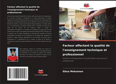 Bookcover of Facteur affectant la qualité de l'enseignement technique et professionnel
