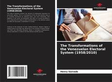 Portada del libro de The Transformations of the Venezuelan Electoral System (1958/2010)