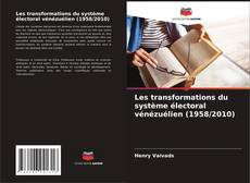 Les transformations du système électoral vénézuélien (1958/2010) kitap kapağı