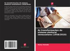 As transformações do sistema eleitoral venezuelano (1958/2010) kitap kapağı