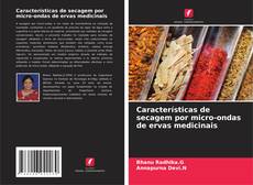 Buchcover von Características de secagem por micro-ondas de ervas medicinais